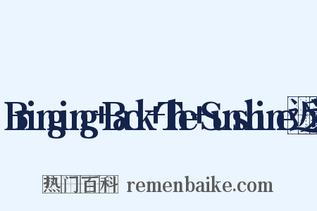 Bringing+Back+The+Sunshine近义词是什么意思的图片